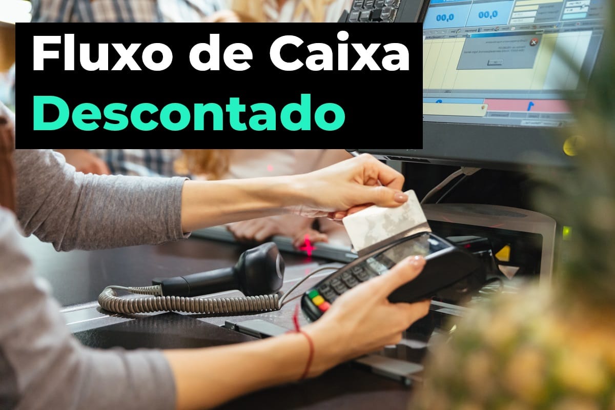 Fluxo de Caixa Descontado: O Que É, Como Calcular e Aplicações