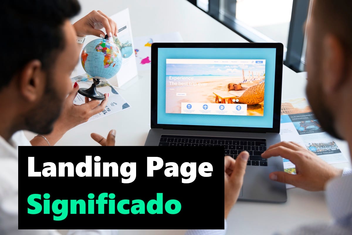 Landing Page Significado – O Que é e Por Que é Essencial