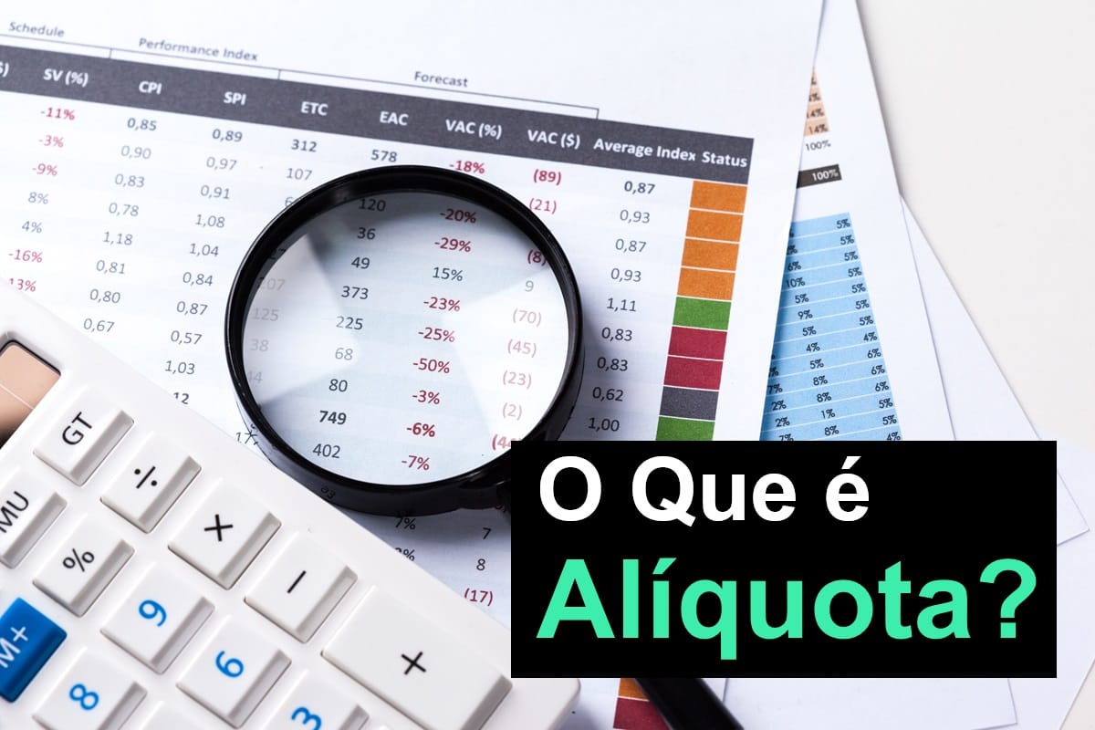 O Que é Alíquota: Entenda o Conceito e Como Ela Funciona