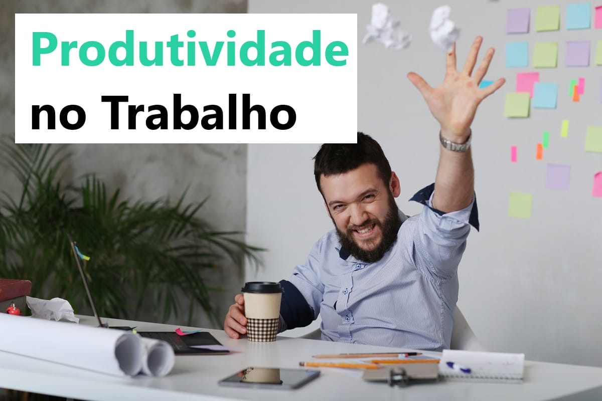 Produtividade no Trabalho: Como Melhorar Seu Desempenho